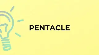 What is the meaning of the word PENTACLE?