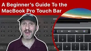 A Beginner&rsquo;s Guide To the MacBook Pro Touch Bar