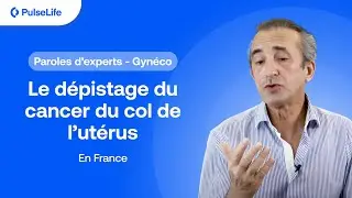 Dr Joseph Monsonego - Dépistage du cancer de l’utérus en France
