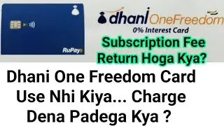 Dhani One Freedom Card Use Nhi Kiya... Charge Dena Padega Kya | Subscription Fee Return Hoga Kya?