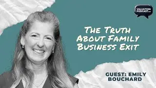 Why Family Business Transitions Get So Emotional? | Emily Bouchard