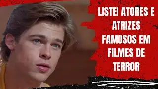 LISTA: 10 ATORES/ATRIZES QUE INICIARAM A CARREIRA NO TERROR
