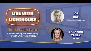 #LiveWithLighthouse Ep. 28: Communicating Your Brand Story with Shannon Truax