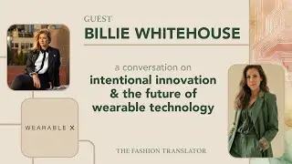 The Future of Wearables Through Design, Technology & Physical AI | Wearable X &ndash; Billie Whitehouse