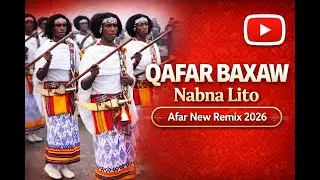 Qafar Baxaw Nabna Lito | Afar New Remix Music 2026 | Afar Cultural Song