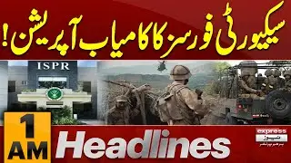 Security Forces Conduct Successful Operation | 1 AM News Headlines | Pakistan News