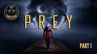 Papii Plays: Prey | Part 1: Welcome to Talos I