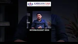 INTERIM BUDGET 2024|| Amigos IAS Academy #upsc