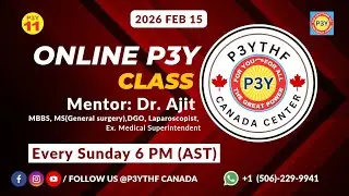 Online P3Y Class | P3YTHF Canada Live | 6 PM AST| 2026/02/15| Sunday | Dr. Ajit
