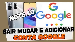 Como Sair Mudar ou Adicionar Conta Google no Xiaomi Redmi Note 10
