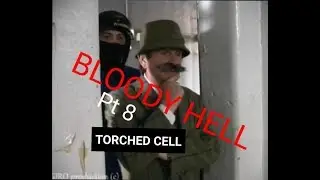 johnny boy steele  BLOODY HELL part eight Torched cell