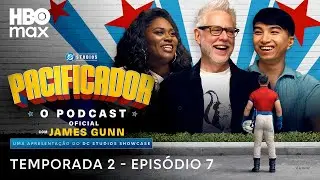 [Legendado] Pacificador: O Podcast Oficial com James Gunn - Epis&oacute;dio 7 | HBO Max