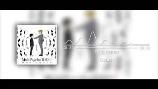 Mob Psycho 100 Season 3 Ending | MOB CHOIR - Cobalt (Official Instrumental)