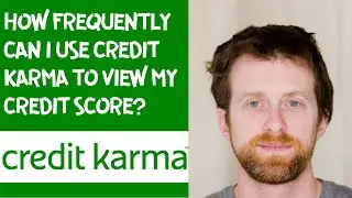 How frequently can I use Credit Karma to view my credit score?