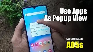 Use Apps As Popup View - Samsung Galaxy A05s