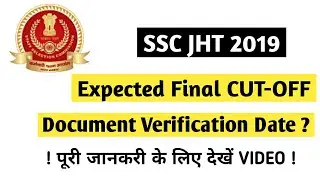 SSC JHT 2019 | EXPECTED FINAL CUT-OFF | DOCUMENT VERIFICATION DATE?