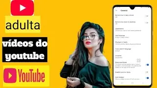 Como assistir v&iacute;deos adultos no YouTube 18+ (nova atualiza&ccedil;&atilde;o 2025)❤️❤️