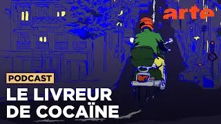 Le livreur de cocaïne | ARTE Radio Podcasts