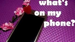 WHAT'S ON MY PHONE?/ cosa c'è nel mio telefono?