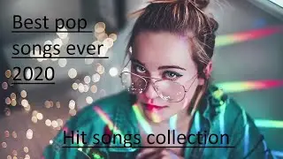 Best pop songs ever 2020 | hit songs collection 2020 | hindi english mix mashup