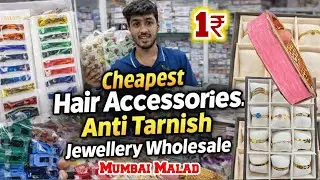 Mumbai Malad का सबसे सस्ता Wholesale Market 😱 | Hair Accessories + Anti Tarnish Jewellery Wholesale