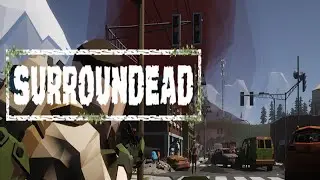 🔴Heading North To Find A Home! | SurrounDead | Livestream