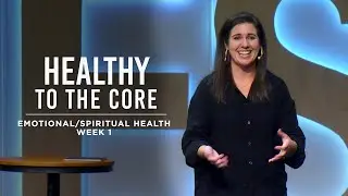Emotional/Spiritual Health | Healthy To The Core | Week 1