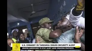 U.S. Embassy in Tanzania Issues Security Alert Amid Ongoing Protests