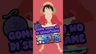 Bisakah Aku GOMU GOMU NO di Semua Game ONE PIECE? #onepiece #luffy