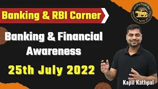Banking & Financial Awareness || 24th & 25th July 2022 || Banking & RBI Corner by Kapil Kathpal
