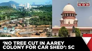 MMRCL Informs SC 'No Trees Cut For Aarey Shed' | Mumbai News | Latest News | English News