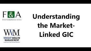 Understanding the Market-Linked GIC.