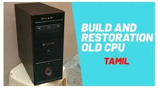 Restoration 20 YEARS old PC in Tamil ...JOHN TECH VIDEO