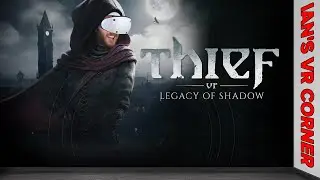 Thief VR: Legacy of Shadow PSVR2 Gameplay - SNEAKY BREEKI! - IAN'S VR CORNER