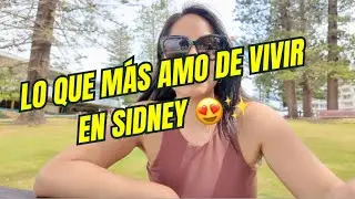 🇦🇺 Lo que m&aacute;s amo de vivir en Sydney| Peruana en Sydney 