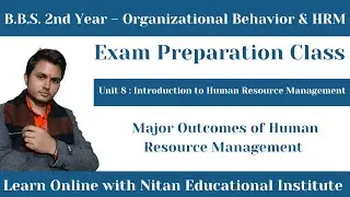 Major Outcomes of Human Resource Management  | BBS 2nd Year Organizational Behavior & HRM