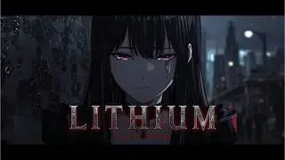Lithium (Evanescence Inspired) &ndash; Dark Emotional Metal Nightcore | Female Vocal | Depressed Rock