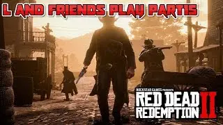 L And Friends Play red dead redemption 2 part 15