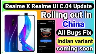 Realme X Realme UI Update C.04 rolling out in China | Indian variant coming soon