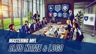 Mastering MFL | Club Name & Logo - Create an Original & Realistic Club Name and Logo in 20 minutes