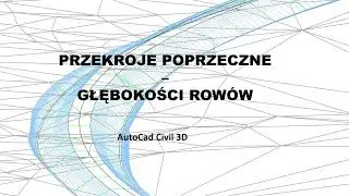 AutoCad Civil 3D - Przekroje poprzeczne - głębokości row&oacute;w - Projekt Budownictwo Kolejowe