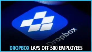 Dropbox lays off 500 Employees, 16% of Staff | Era of AI