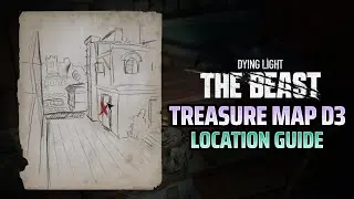 Dying Light the Beast Treasure Map D3 Guide