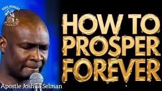 PROSPER FOREVER BY WALKING IN GOD'S WAY😭🙏🙏-Apostle Joshua Selman
