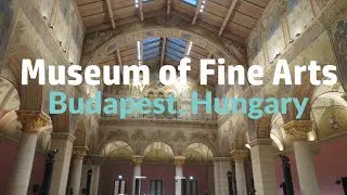 Museum of Fine Arts -  Budapest Hungary || travel to Europe || trip to Budapest