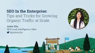 SEO In the Enterprise: Tips for Growing Organic Traffic at Scale [MozCon 2022] &mdash; Jackie Chu
