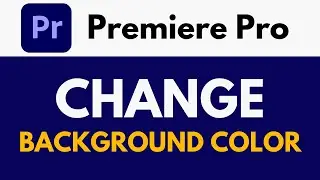 How To Change Background Color in Premiere Pro | Customize Background Colors | Premiere Pro Tutorial