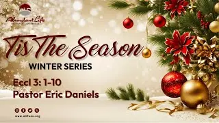 TIS THE SEASON with Pastor Eric Daniels
