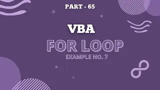 Part 65 - VBA code to Learn FOR Loop with Simple Example No. 7 | Hindi