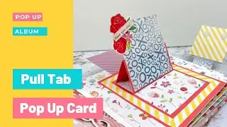 Pull Tab Pop Up Card- Pop Up Album Tutorial (Part 4)